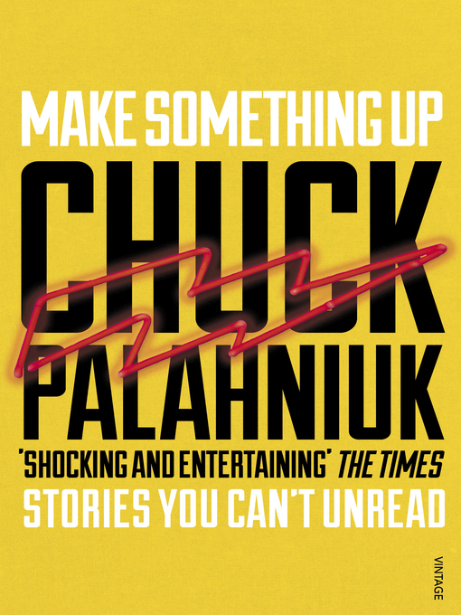 Title details for Make Something Up by Chuck Palahniuk - Available